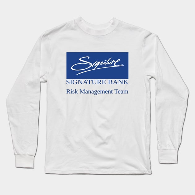 Signature Bank. Risk Management Team. Long Sleeve T-Shirt by fiercewoman101